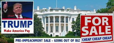 trump white house for sale trump selling out america trump the great greatest american sellout
